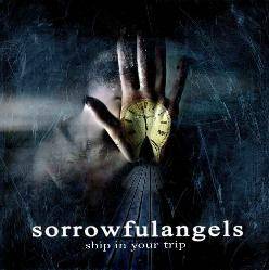 Sorrowful Angels : Ship in Your Trip